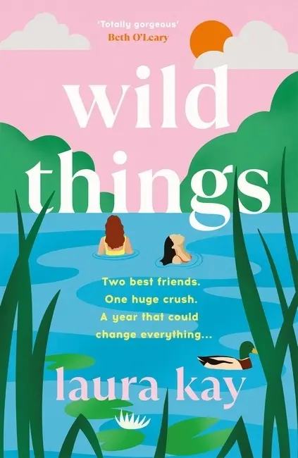 Cover: 9781529424591 | Wild Things | the perfect friends-to-lovers story of self-discovery
