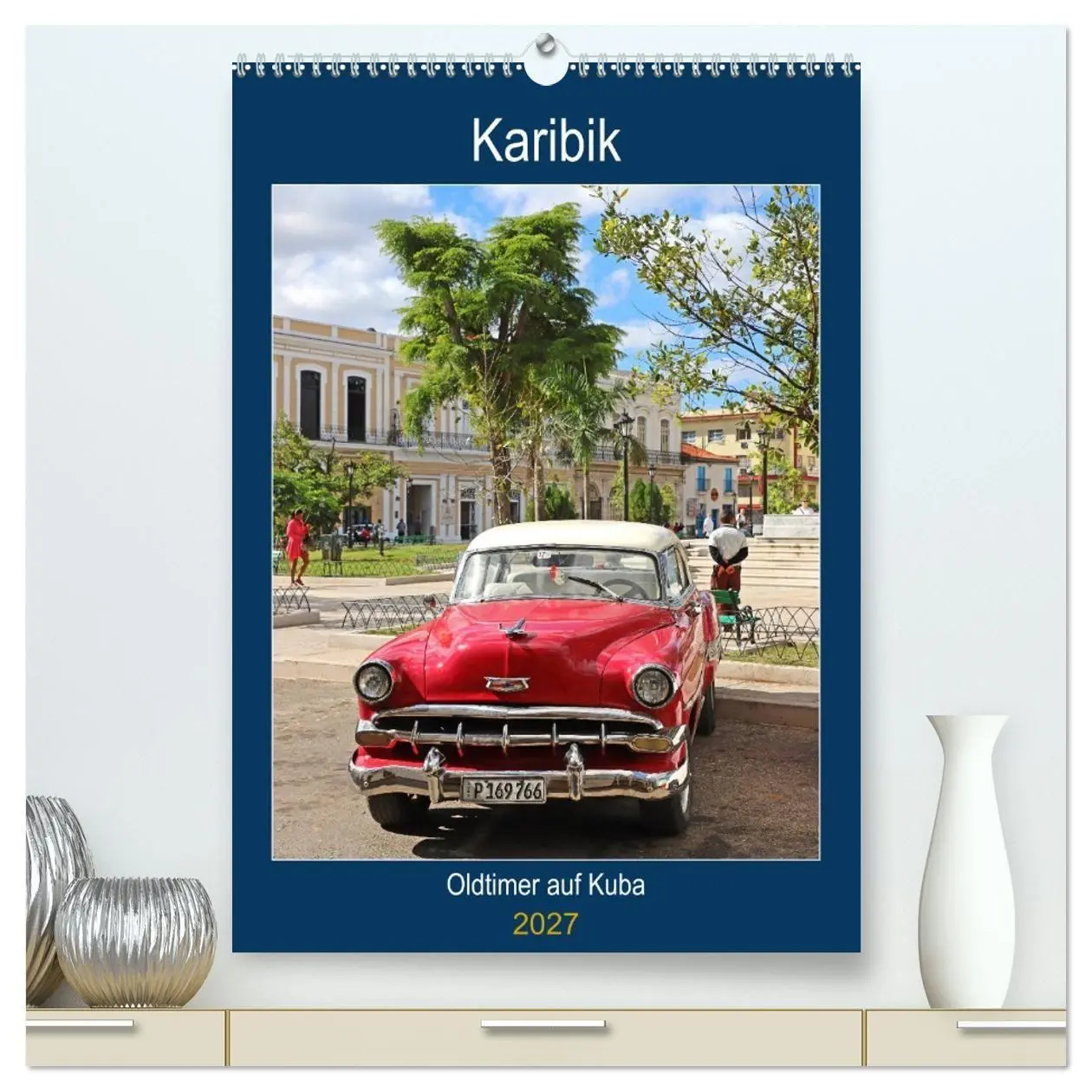 Cover: 9783569684591 | KARIBIK Oldtimer auf Kuba (hochwertiger Premium Wandkalender 2027...