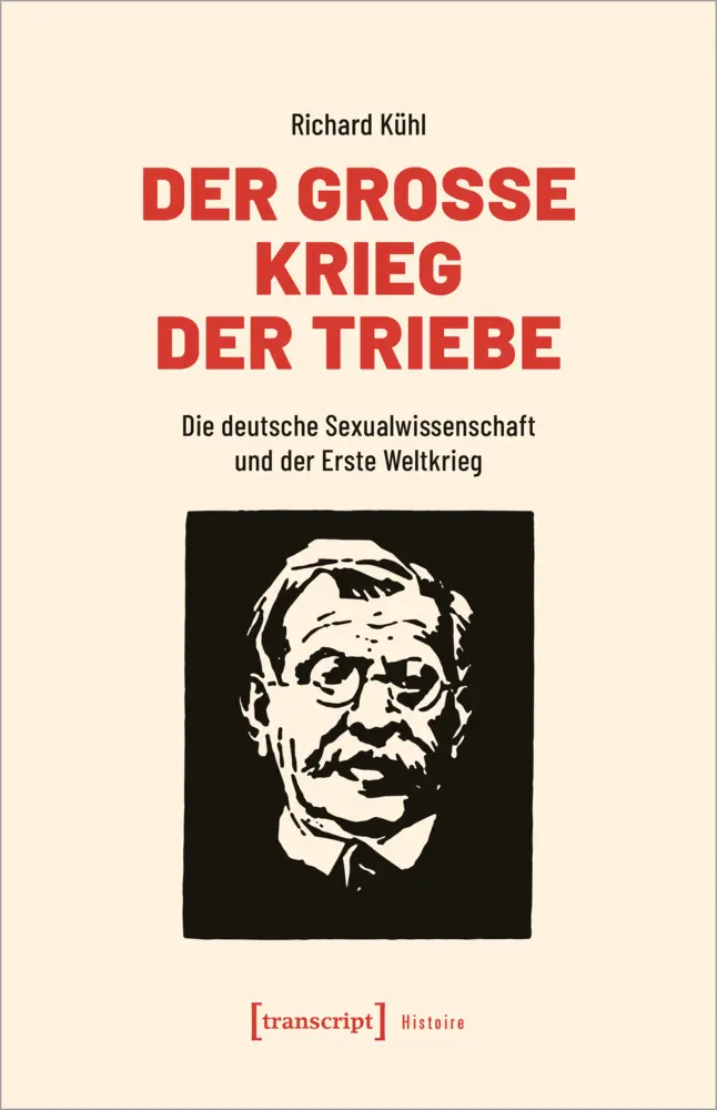Cover: 9783837664591 | Der Große Krieg der Triebe | Richard Kühl | Taschenbuch | 514 S.