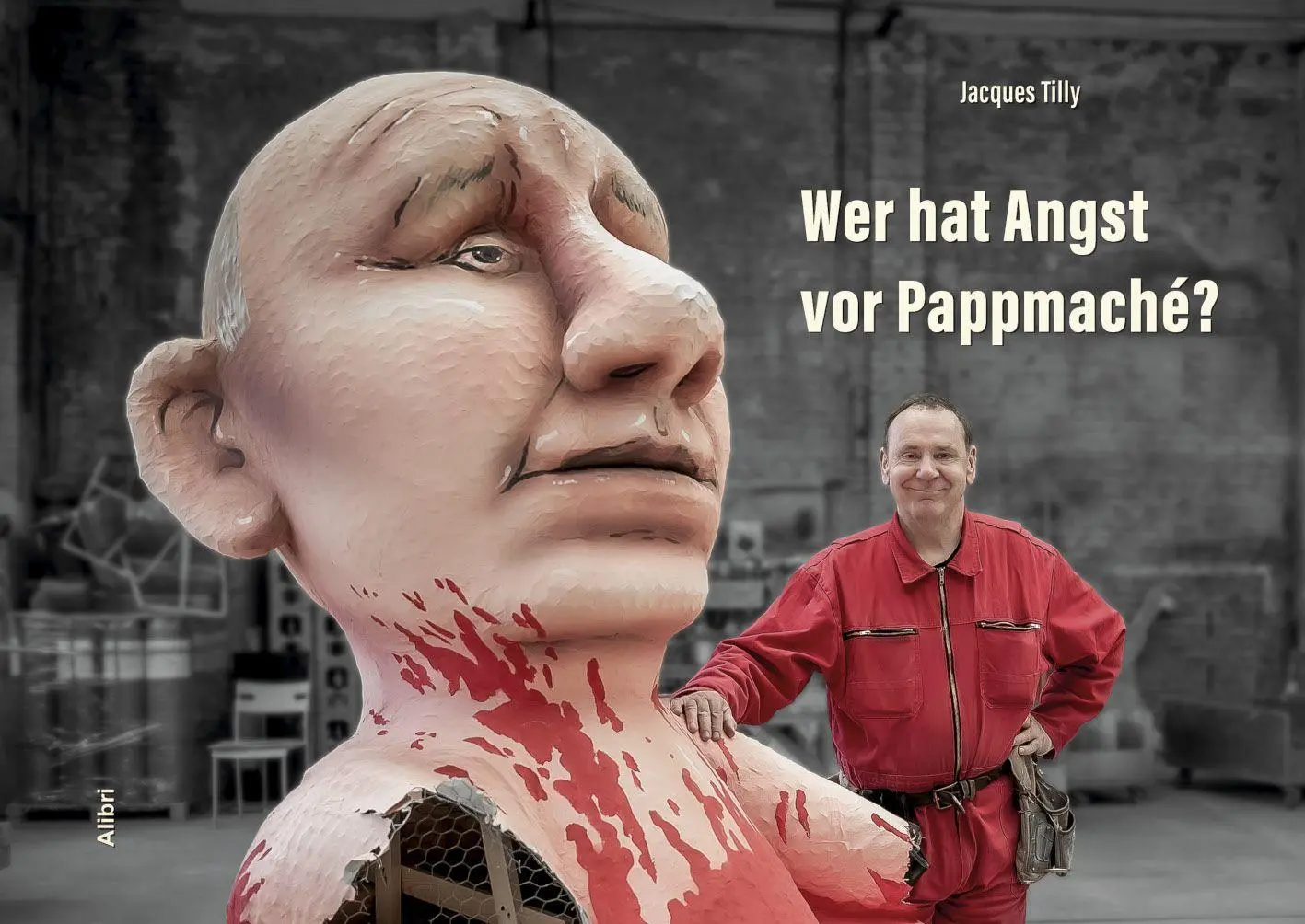 Cover: 9783865694591 | Wer hat Angst vor Pappmaché? | Jacques Tilly | Taschenbuch | 160 S.