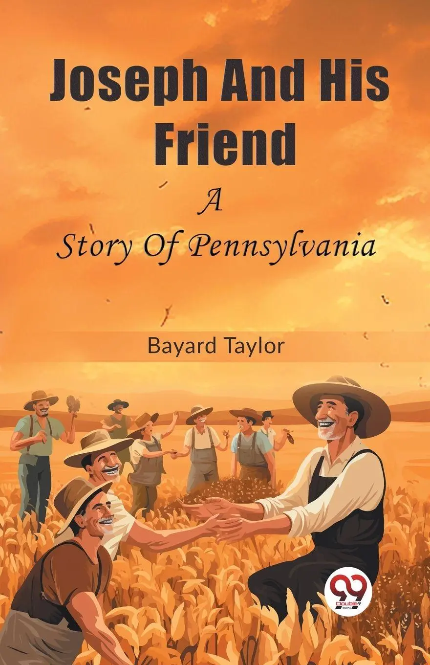 Cover: 9789362764591 | Joseph And His Friend A Story Of Pennsylvania | Bayard Taylor | Buch