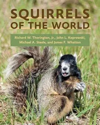 Cover: 9781421404691 | Squirrels of the World | Richard W. Thorington (u. a.) | Buch | 2012