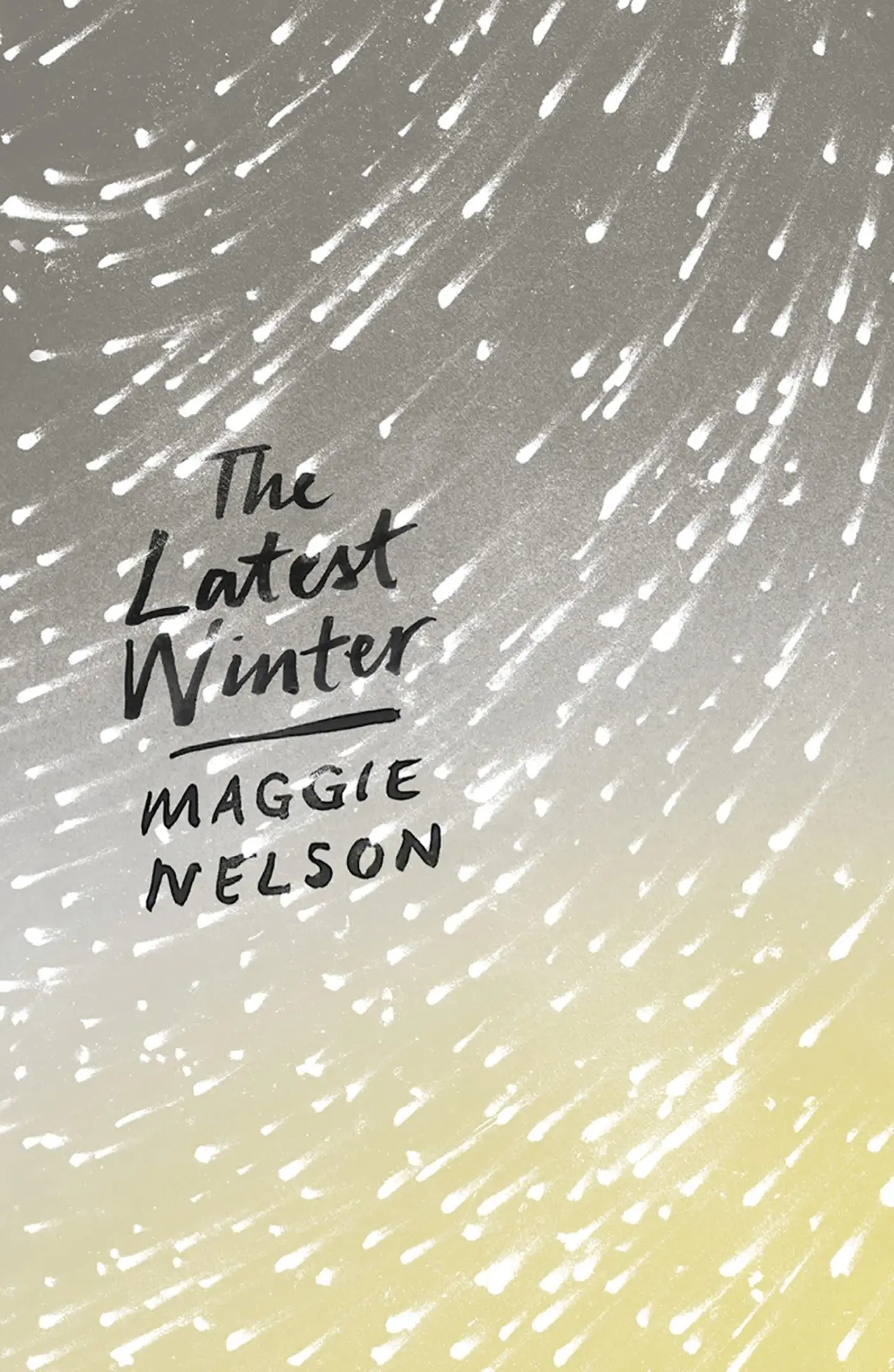 Cover: 9781786994691 | The Latest Winter | Maggie Nelson | Taschenbuch | Englisch | 2018