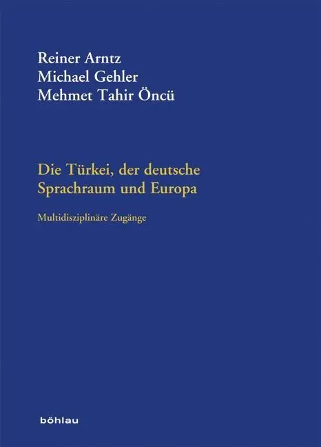 Cover: 9783205794691 | Die Türkei, der deutsche Sprachraum und Europa | Mehmet Tahir Öncü