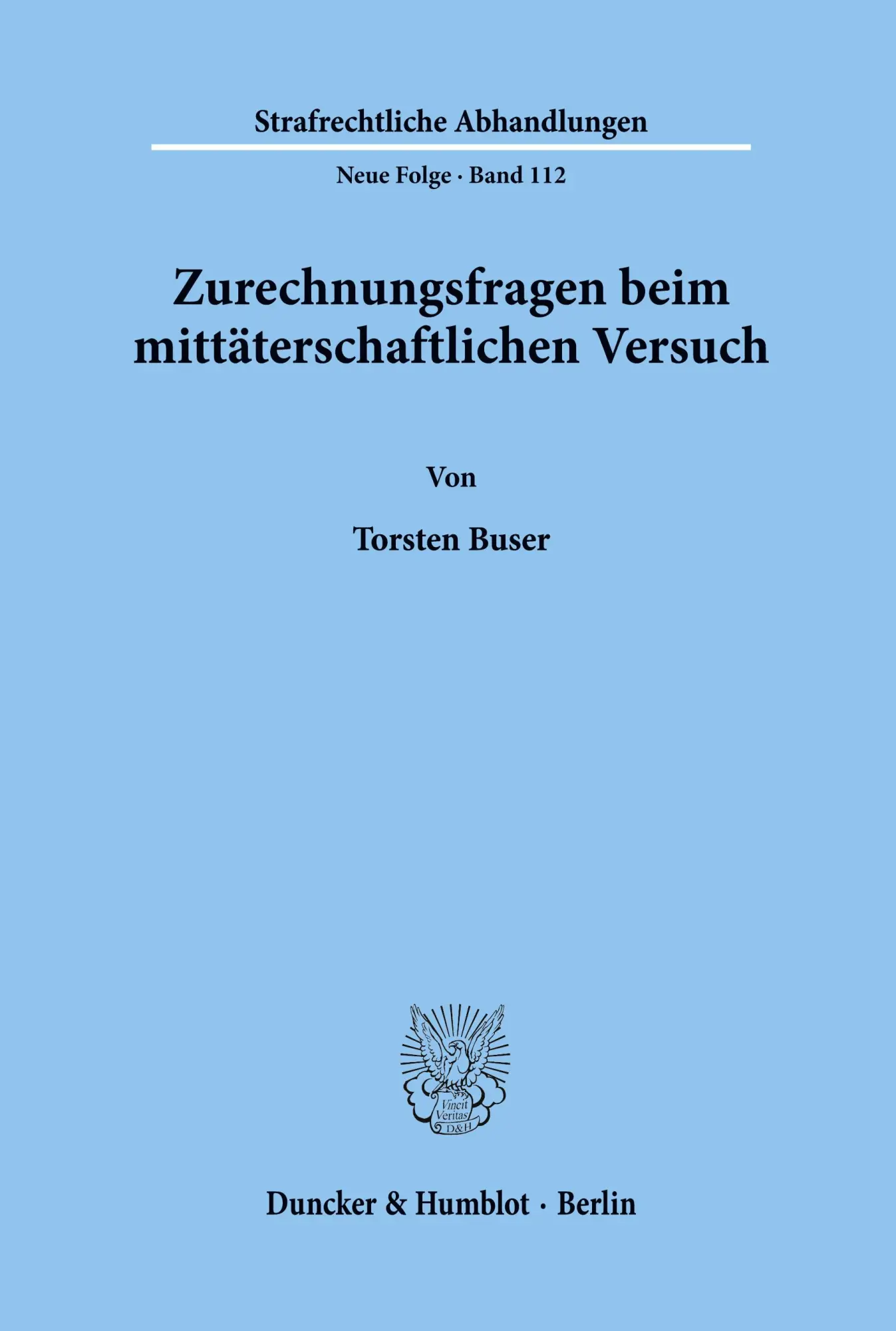 Cover: 9783428094691 | Zurechnungsfragen beim mittäterschaftlichen Versuch. | Torsten Buser