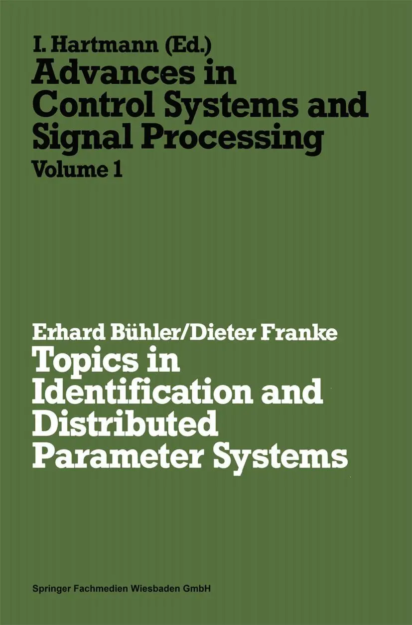 Topics in identification and distributed parameter systems (Advances in control systems and signal processing) (Advances in Control Systems and Signal Processing, 1, Band 1)