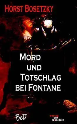 Cover: 9783935284691 | Mord und Totschlag bei Fontane | Horst Bosetzky | Taschenbuch | 184 S.