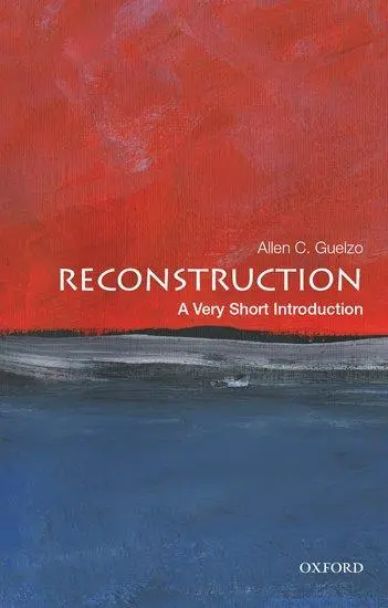 Cover: 9780190454791 | Reconstruction | A Very Short Introduction | Allen C Guelzo | Buch