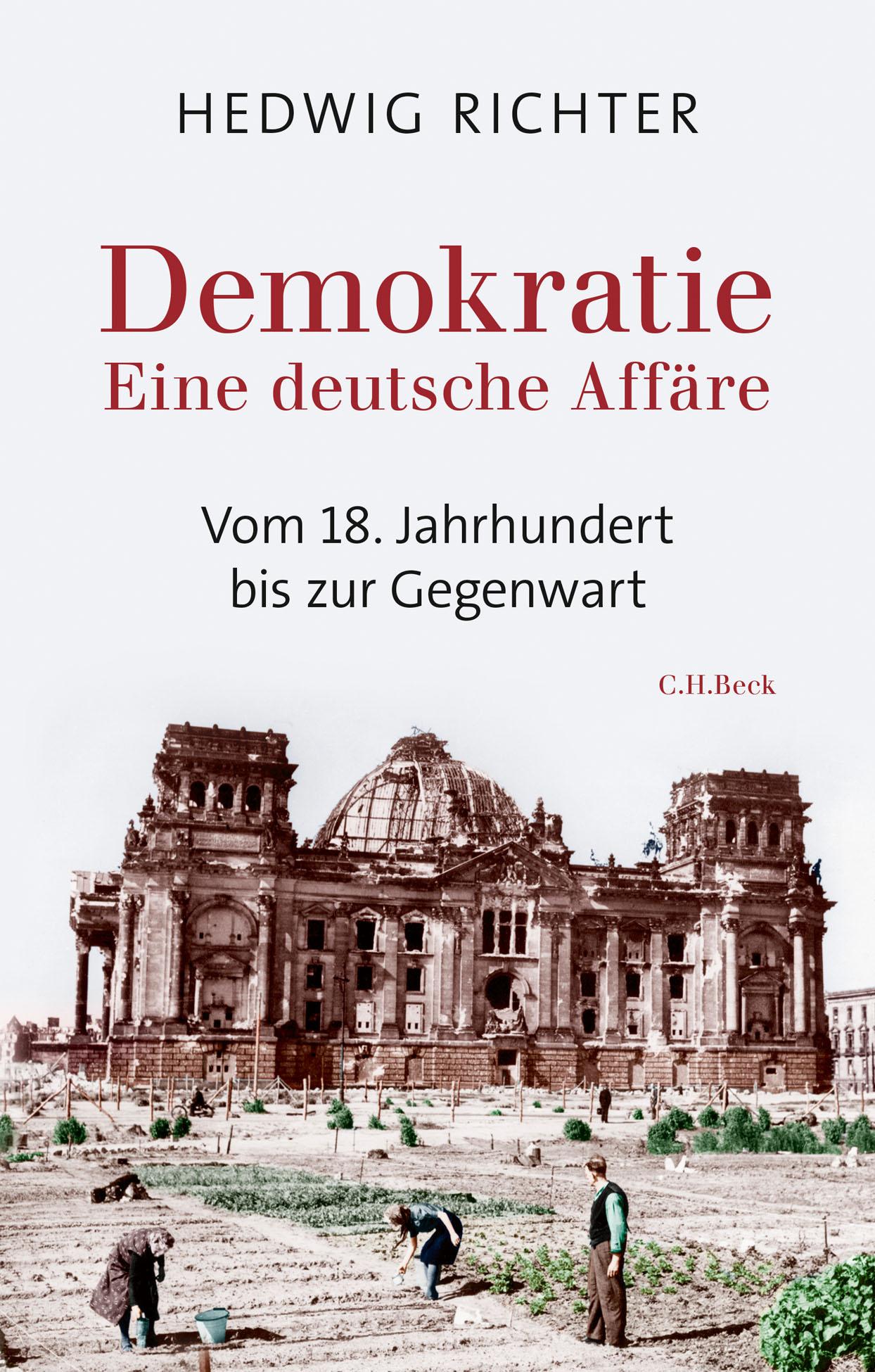 Cover: 9783406754791 | Demokratie | Eine deutsche Affäre | Hedwig Richter | Buch | 400 S.