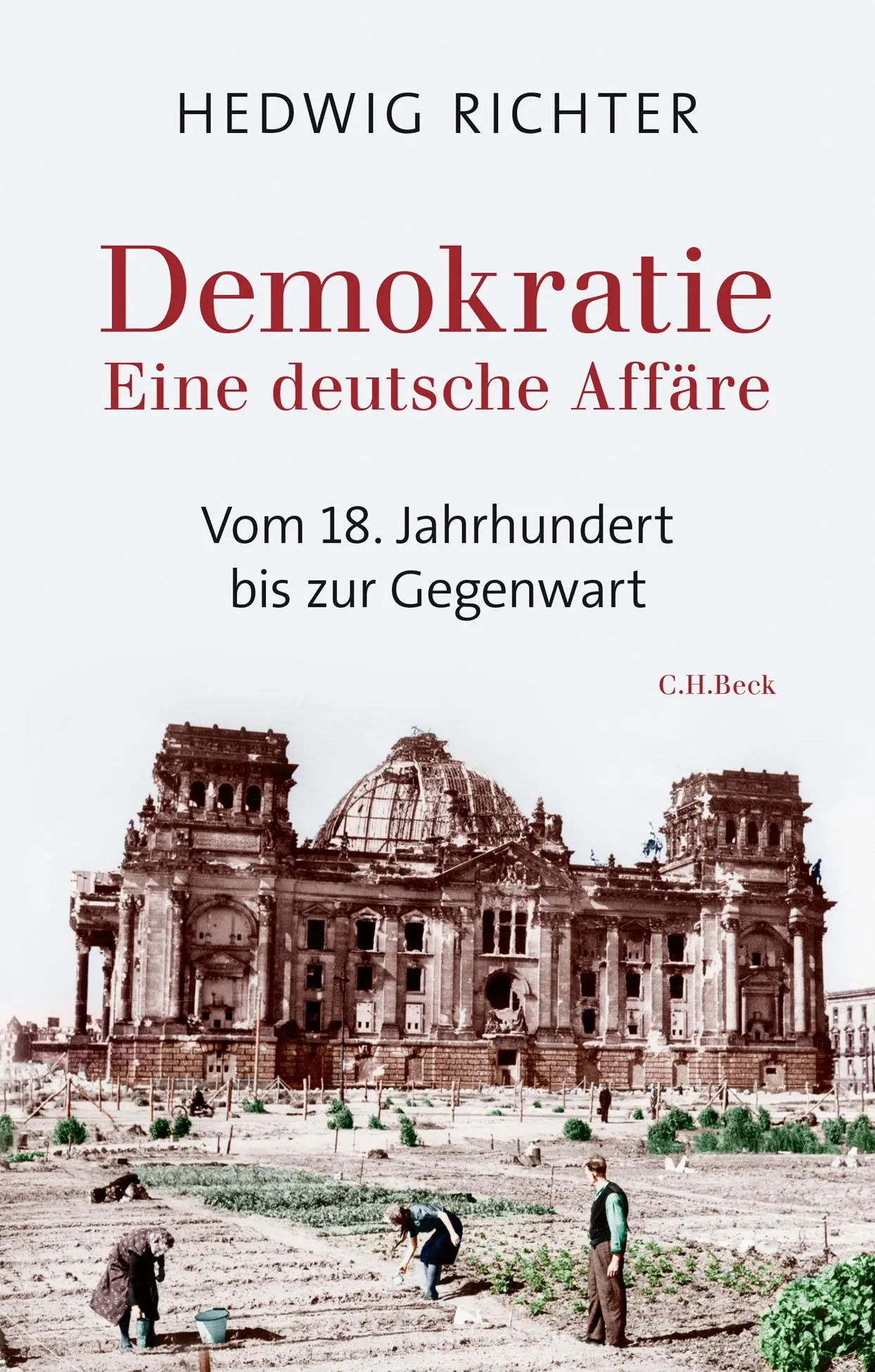 Cover: 9783406754791 | Demokratie | Eine deutsche Affäre | Hedwig Richter | Buch | 400 S.