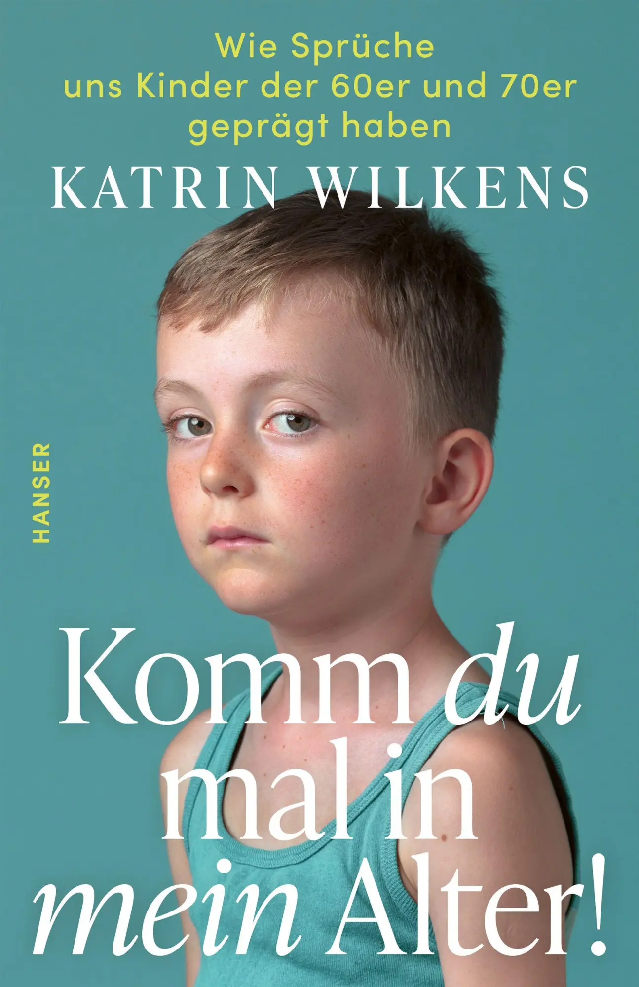 Cover: 9783446284791 | Komm du mal in mein Alter! | Katrin Wilkens | Taschenbuch | 160 S.
