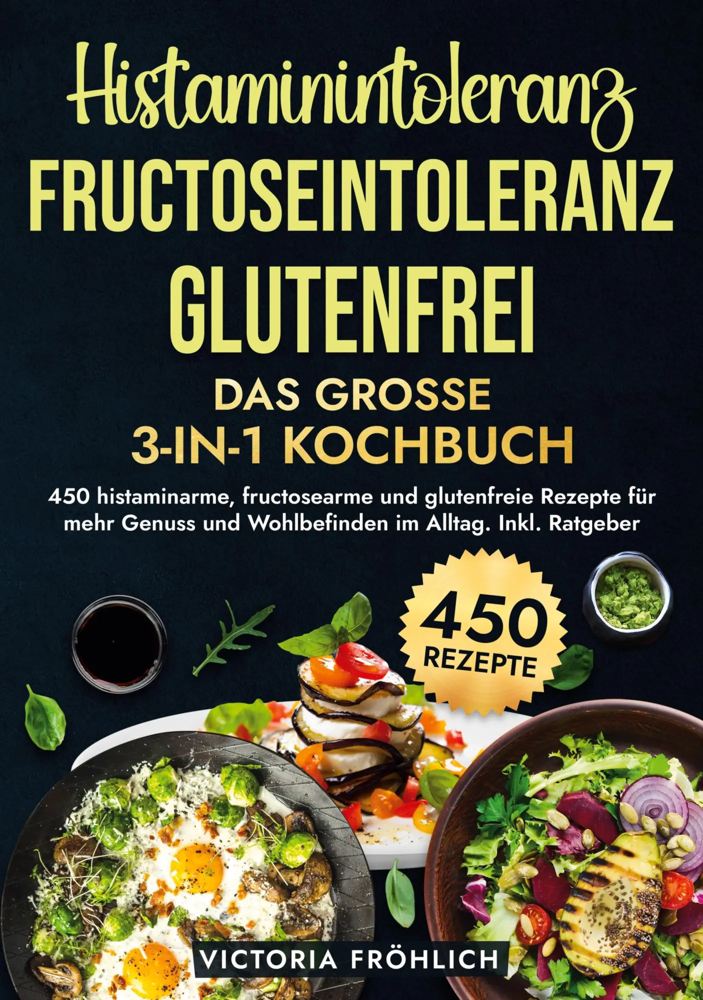 Cover: 9783759294791 | Histaminintoleranz, Fructoseintoleranz und Glutenfrei - Das große...