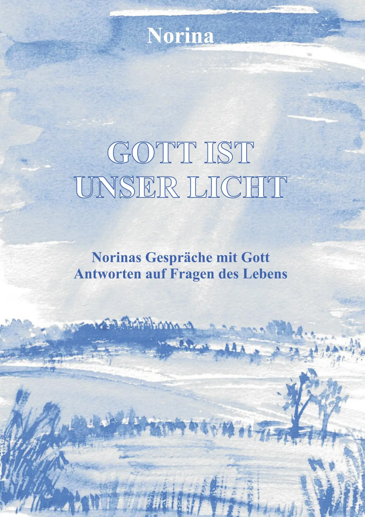 Cover: 9783980964791 | Gott ist unser Licht | Norina Woelke | Taschenbuch | 140 S. | Deutsch