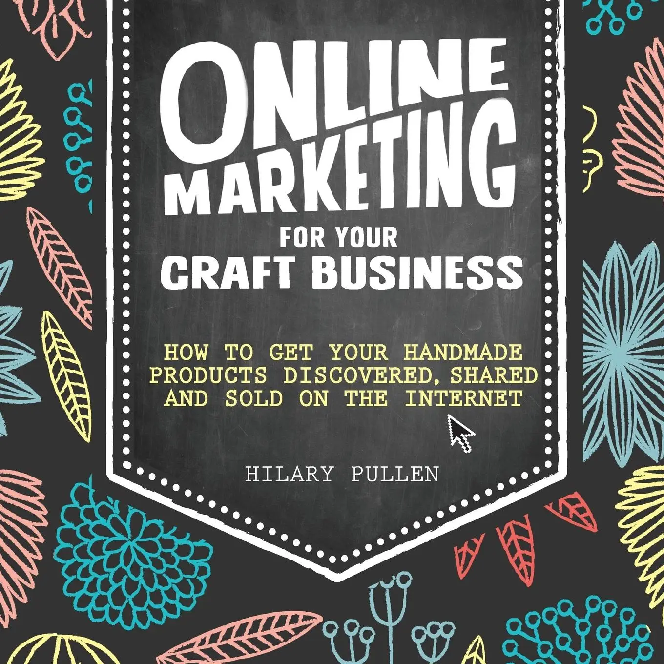 Cover: 9781446304891 | Online Marketing for Your Craft Business | Hilary Pullen | Taschenbuch