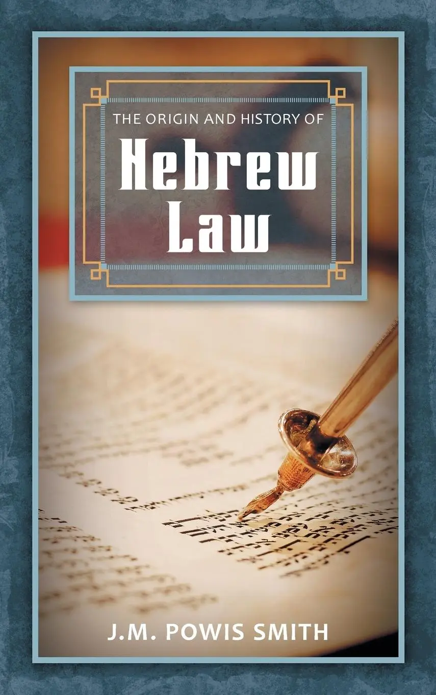 Cover: 9781584774891 | The Origin and History of Hebrew Law | J. M. Powis Smith | Buch | 2015