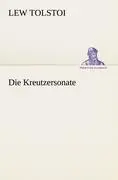 Cover: 9783842414891 | Die Kreutzersonate | Lew Tolstoi | Taschenbuch | Paperback | 140 S.