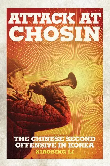 Cover: 9780806164991 | Attack at Chosin: The Chinese Second Offensive in Korea | Xiaobing Li