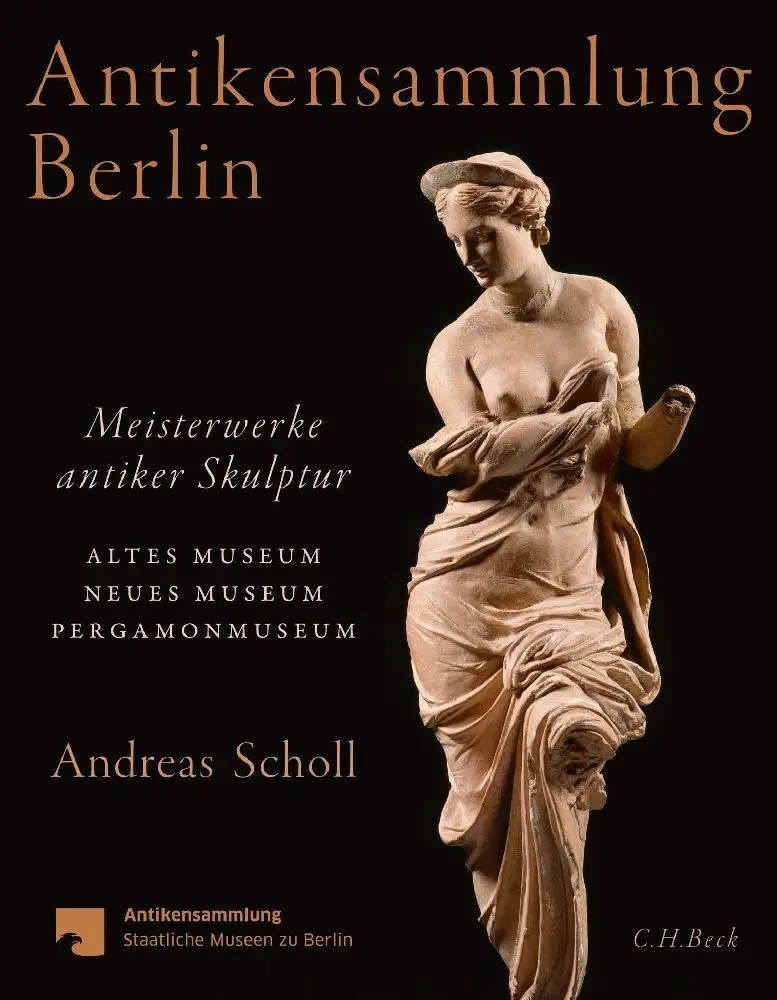 Cover: 9783406734991 | Antikensammlung Berlin | Andreas Scholl | Taschenbuch | 256 S. | 2020