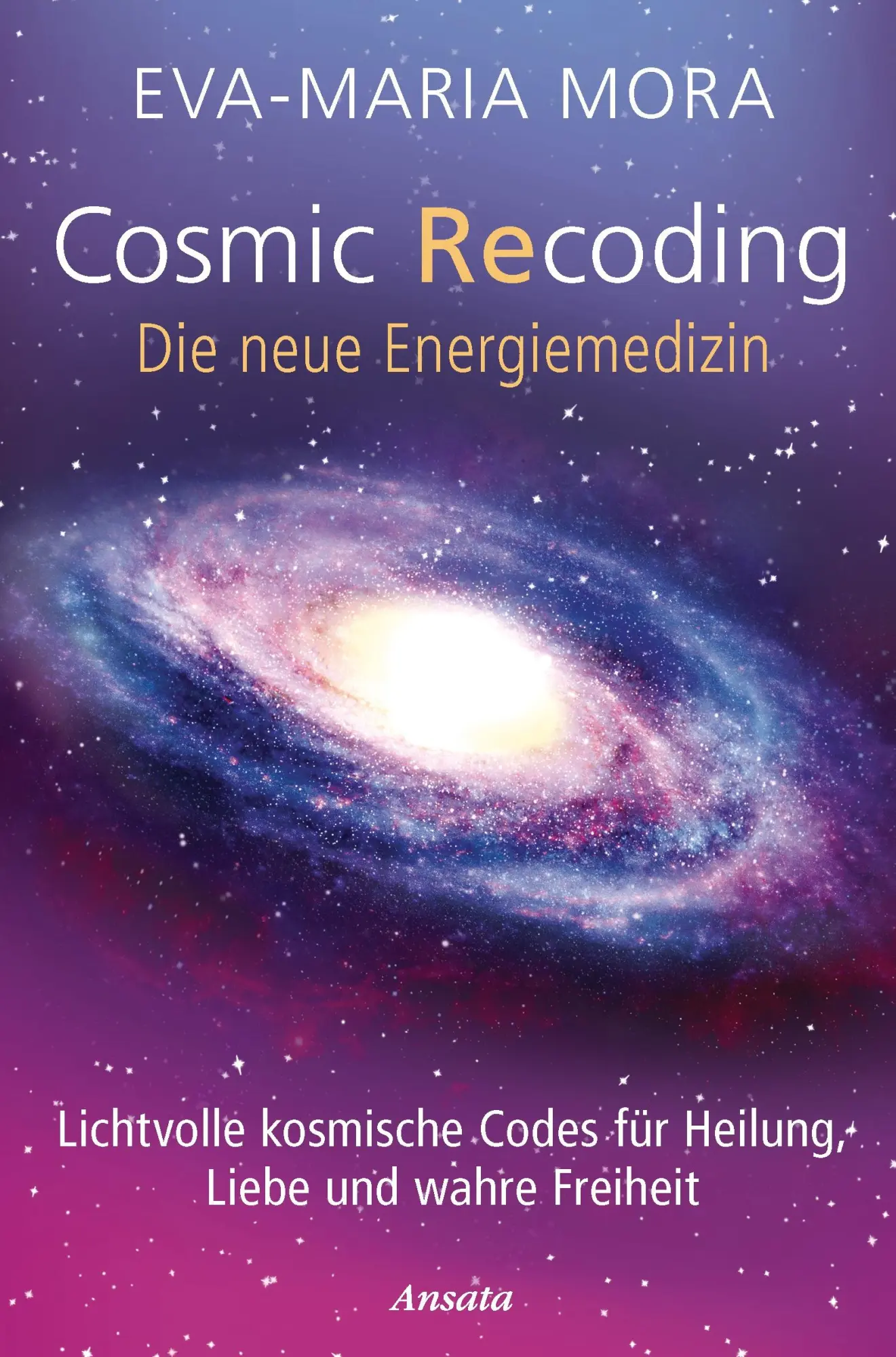 Cover: 9783778774991 | Cosmic Recoding - Die neue Energiemedizin | Eva-Maria Mora | Buch