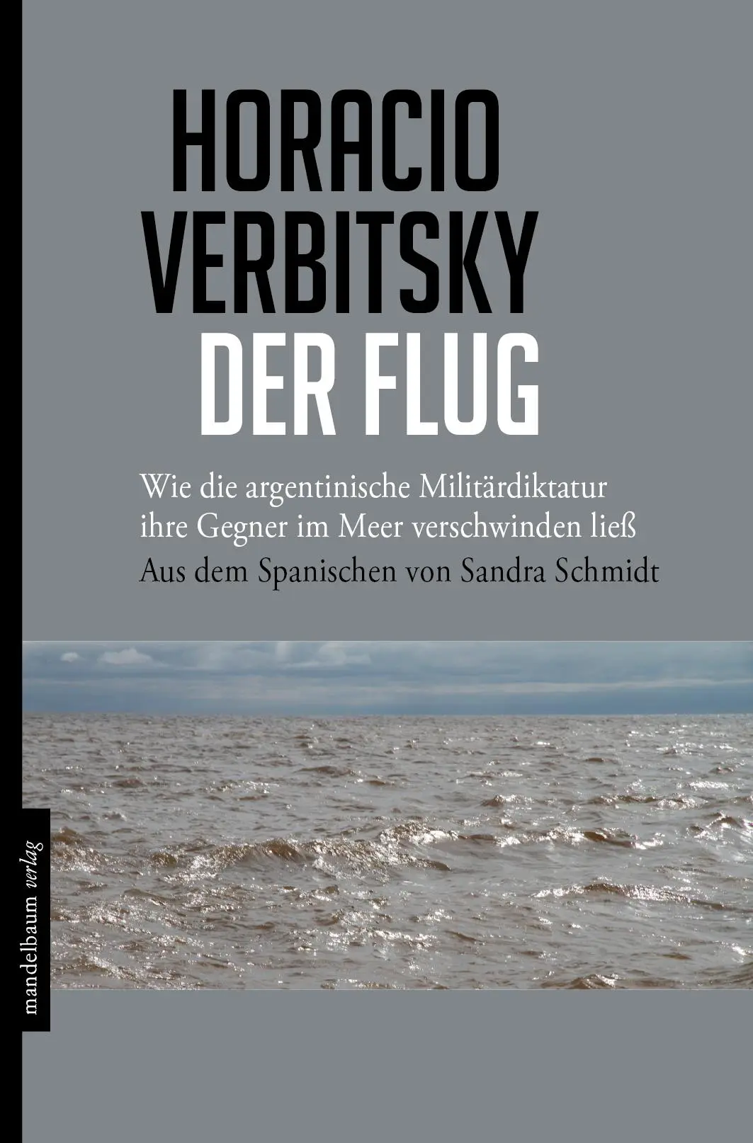 Cover: 9783854764991 | Der Flug | Horacio Verbitsky | Taschenbuch | 224 S. | Deutsch | 2016
