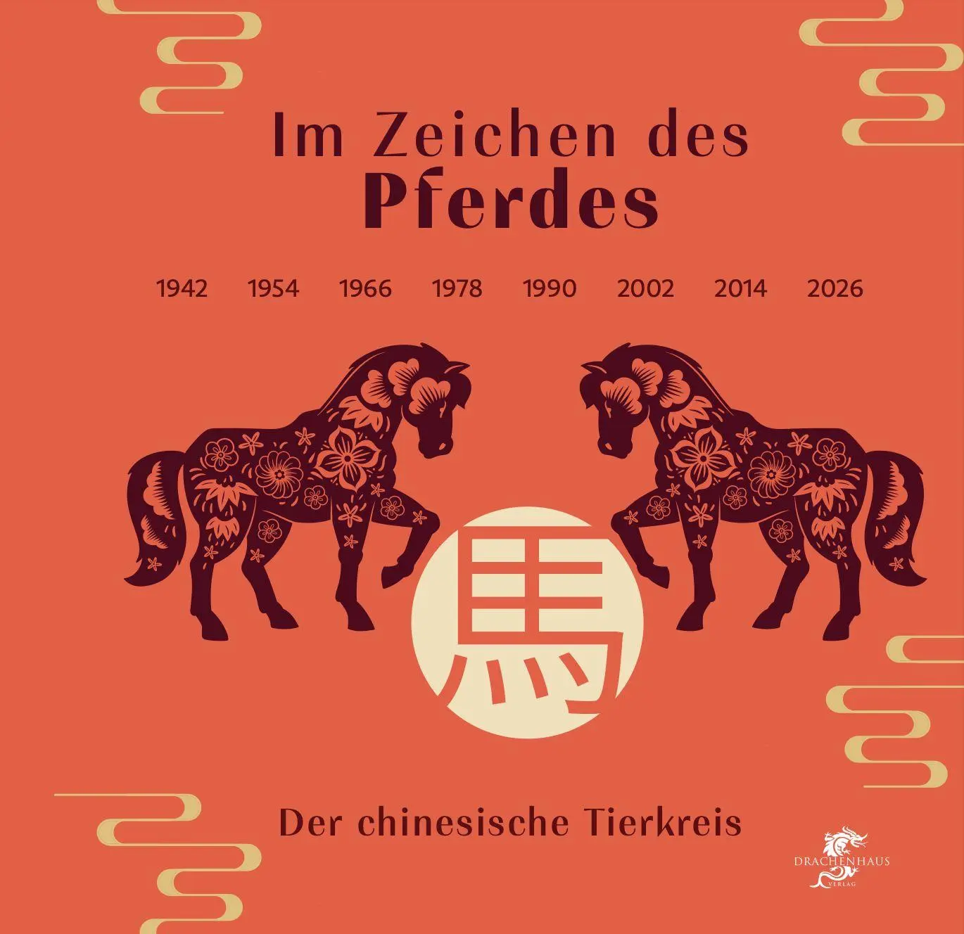 Cover: 9783943314991 | Im Zeichen des Pferdes | Der chinesische Tierkreis | Nora Frisch