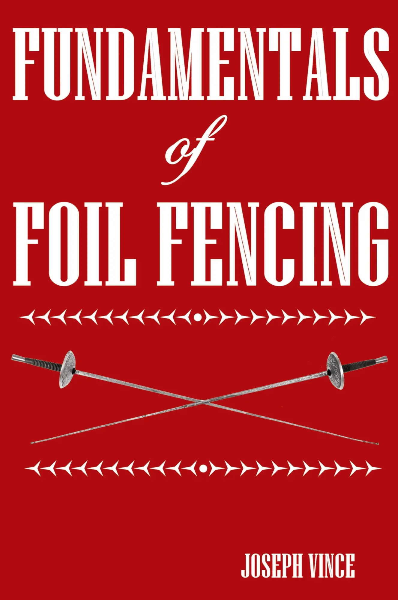 Cover: 9781958425091 | Fundamentals of Foil Fencing | Joseph Vince | Taschenbuch | Englisch