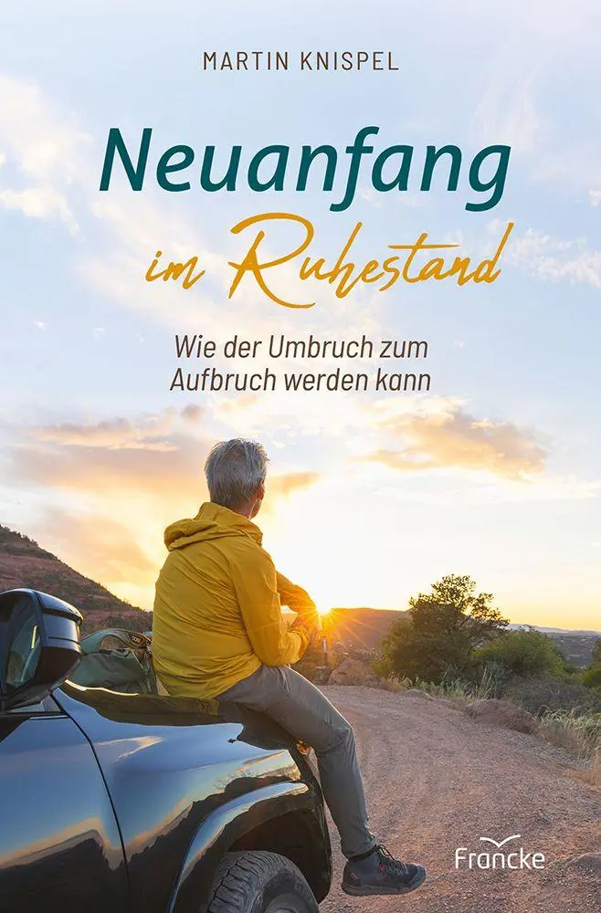 Cover: 9783963625091 | Neuanfang im Ruhestand | Wie der Umbruch zum Aufbruch werden kann