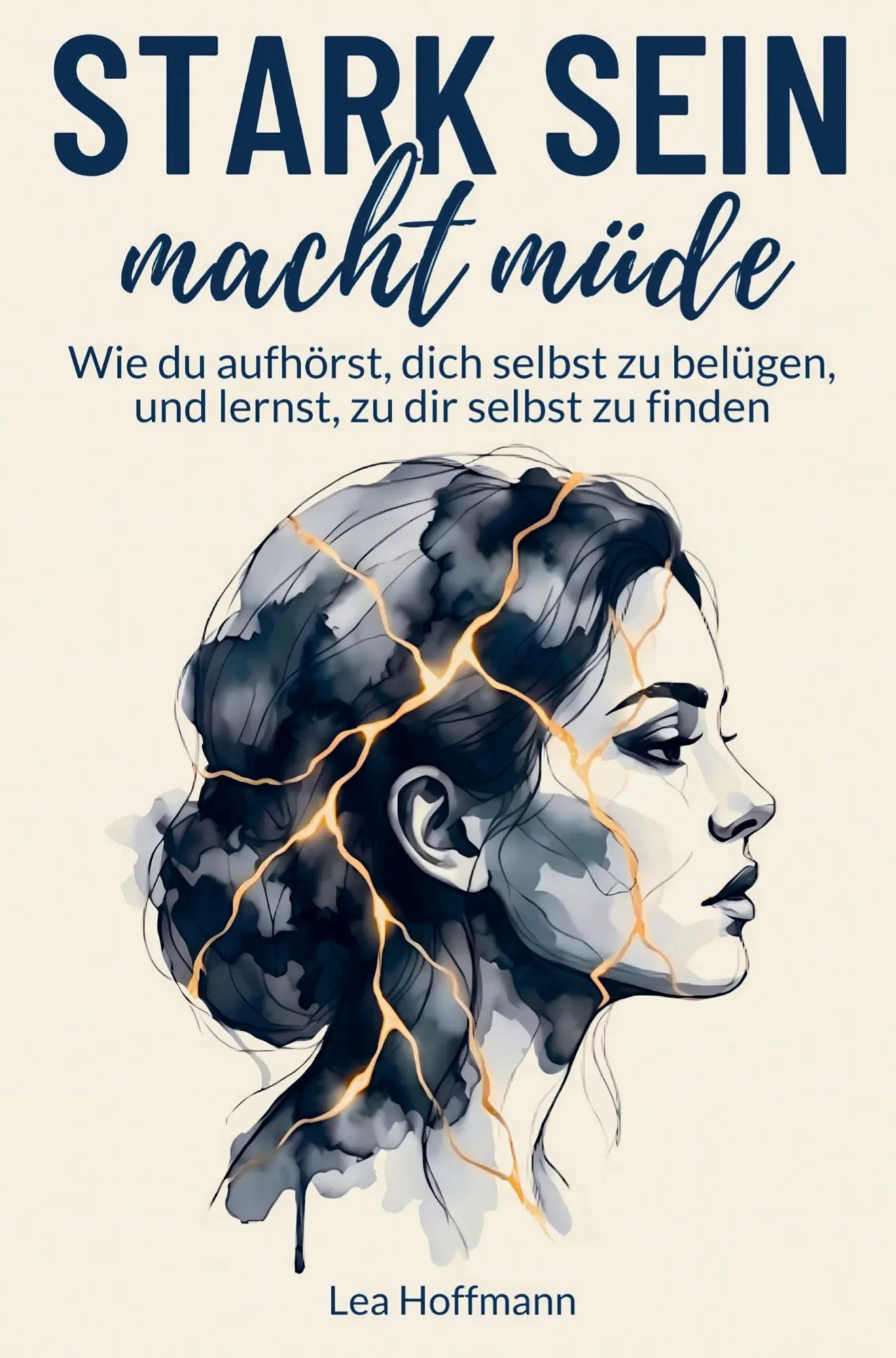Cover: 9783982745091 | Stark sein macht müde: Wie du aufhörst, dich selbst zu belügen, und...