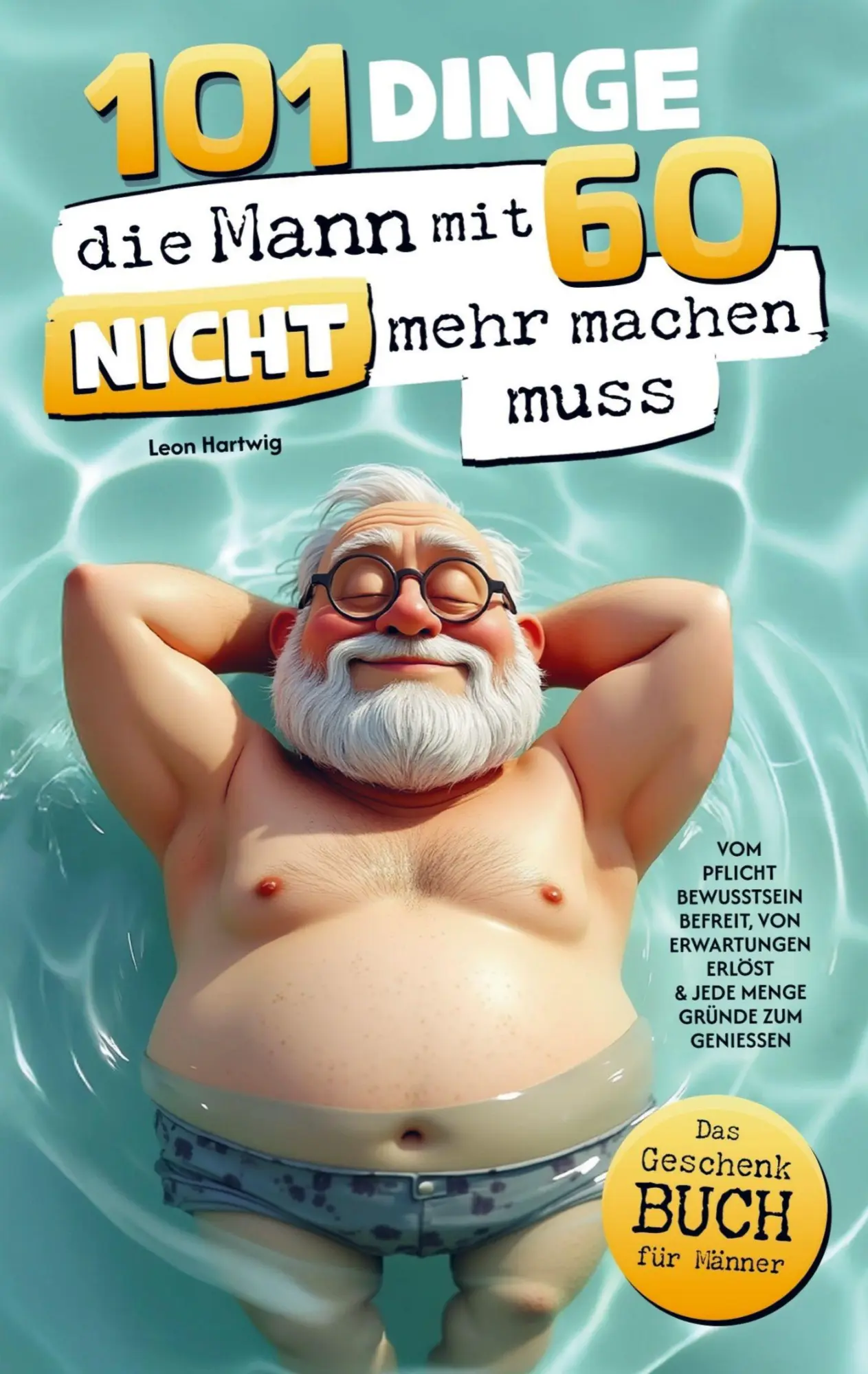 Cover: 9789925645091 | 101 Dinge, die Mann mit 60 nicht mehr machen muss | Leon Hartwig
