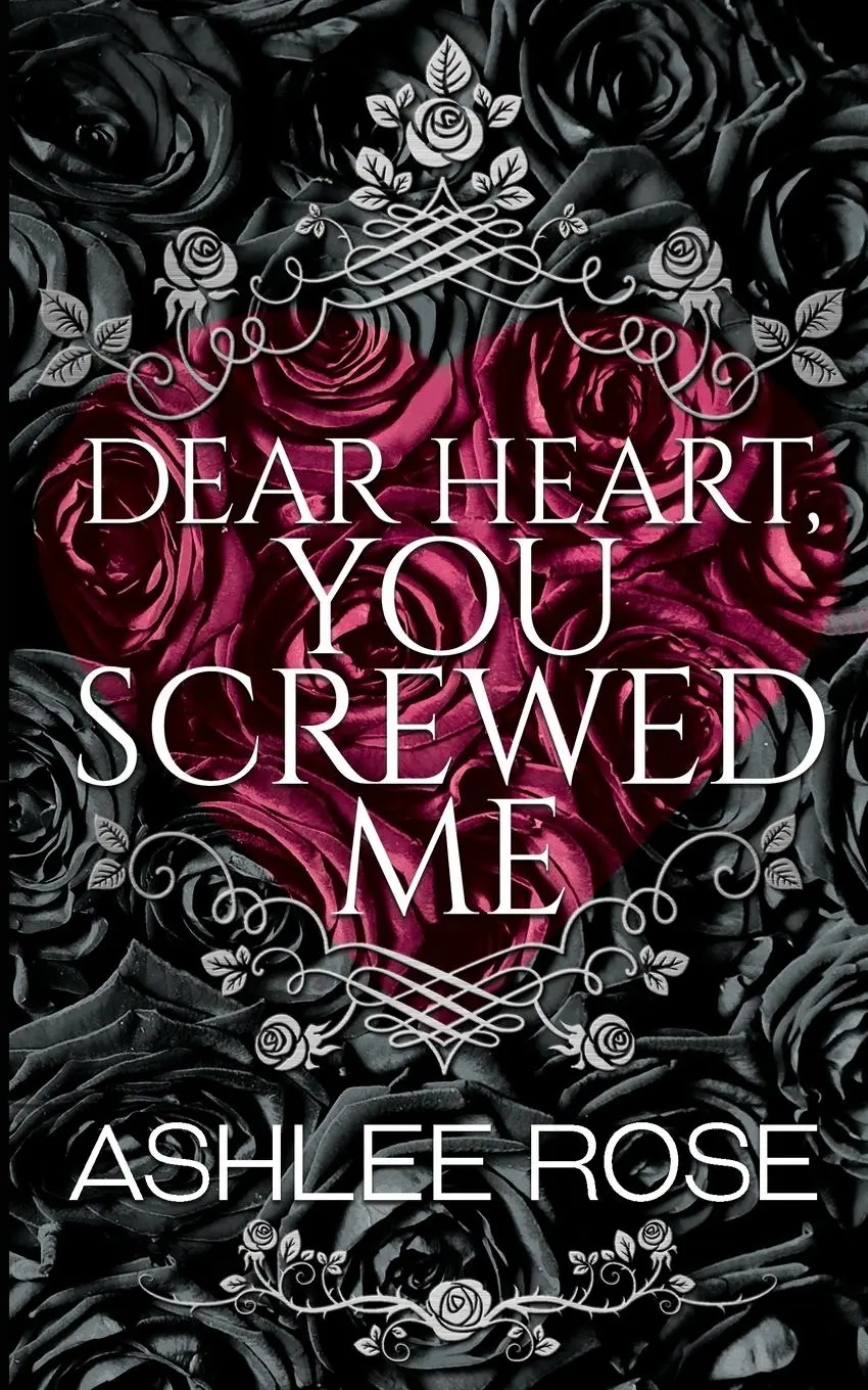 Cover: 9781739315191 | Dear Heart, You Screwed Me | Ashlee Rose | Taschenbuch | Englisch