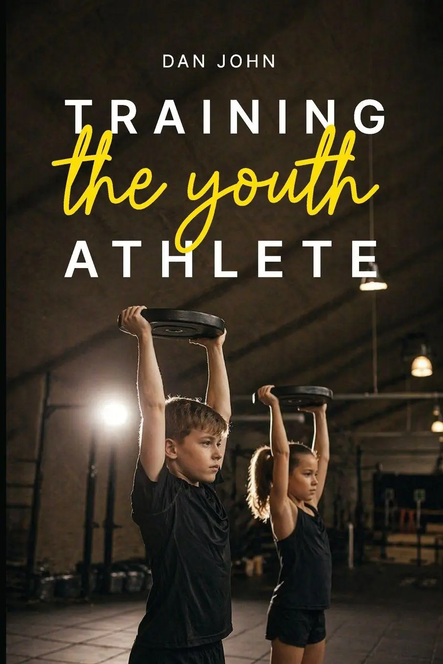 Cover: 9781963675191 | Training the Youth Athlete | Dan John | Taschenbuch | Englisch | 2026