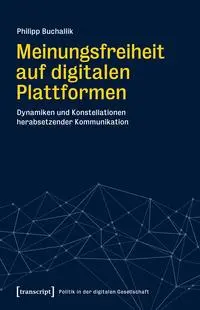 Cover: 9783837675191 | Meinungsfreiheit auf digitalen Plattformen | Philipp Buchallik | Buch