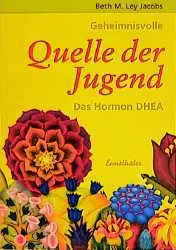 Cover: 9783850685191 | Geheimnisvolle Quelle der Jugend. Das Hormon DHEA | Beth M. Ley Jacobs Cover: 9783850685191 | Geheimnisvolle Quelle der Jugend. Das Hormon DHEA | Beth M. Ley Jacobs