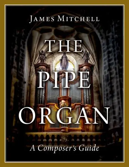 Cover: 9780197645291 | The Pipe Organ | A Composer's Guide | James Mitchell | Taschenbuch