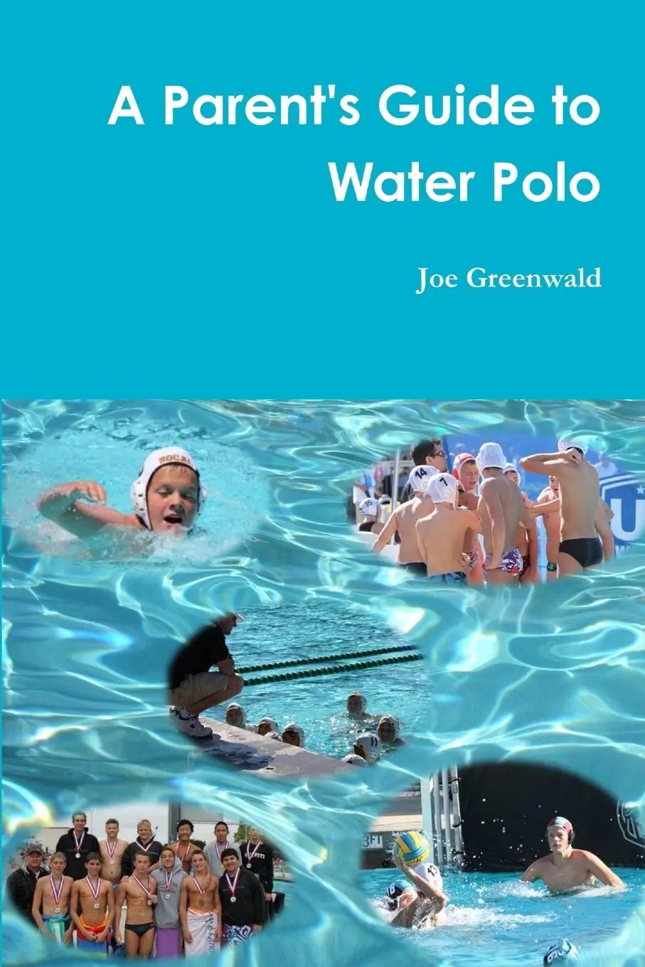 Cover: 9781312055391 | A Parent's Guide to Water Polo | Joe Greenwald | Taschenbuch | 2014