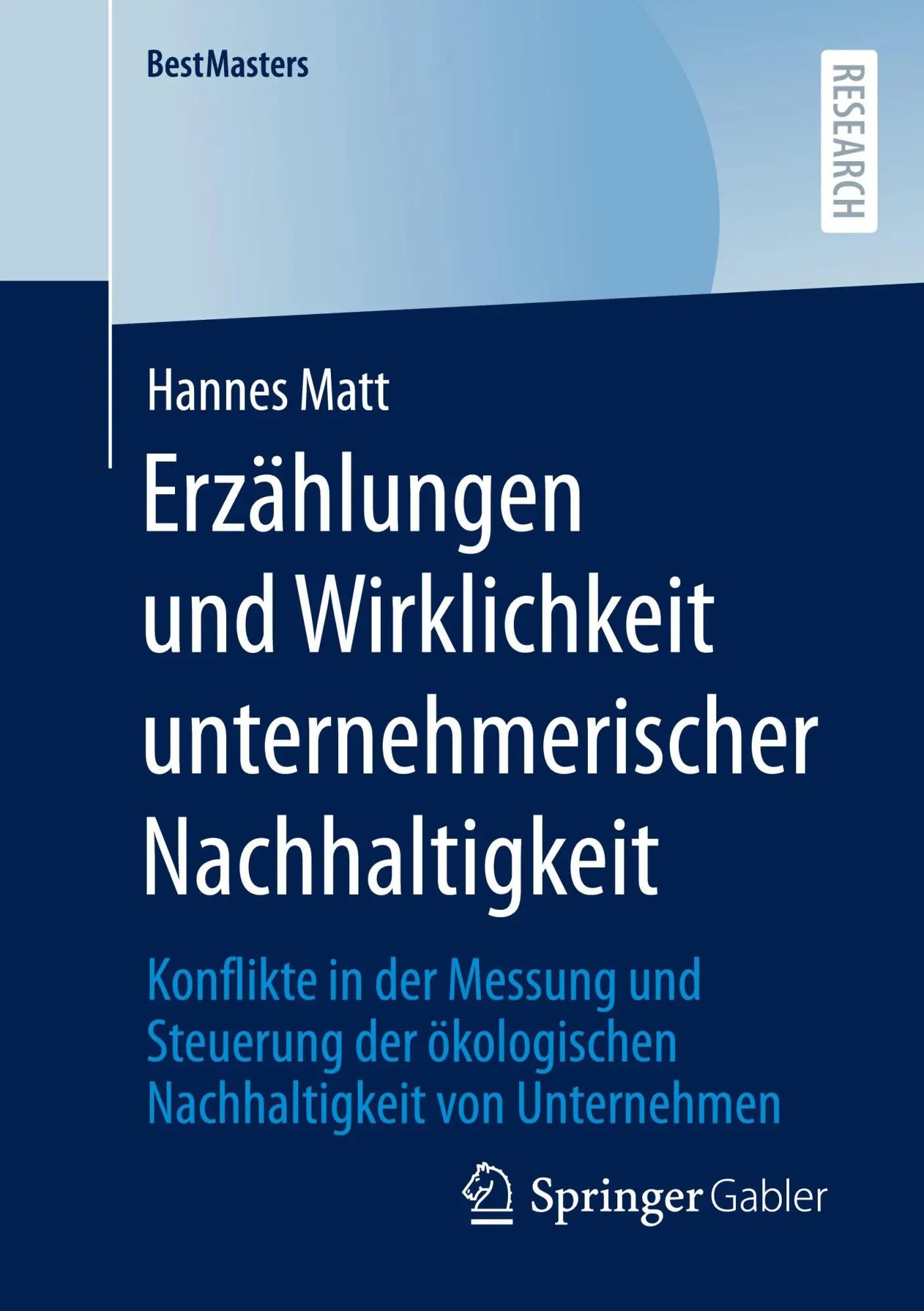 Cover: 9783658465391 | Erzählungen und Wirklichkeit unternehmerischer Nachhaltigkeit | Matt Cover: 9783658465391 | Erzählungen und Wirklichkeit unternehmerischer Nachhaltigkeit | Matt
