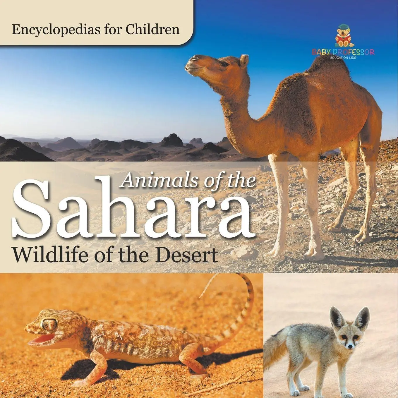 Cover: 9798869445391 | Animals of the Sahara Wildlife of the Desert Encyclopedias for...