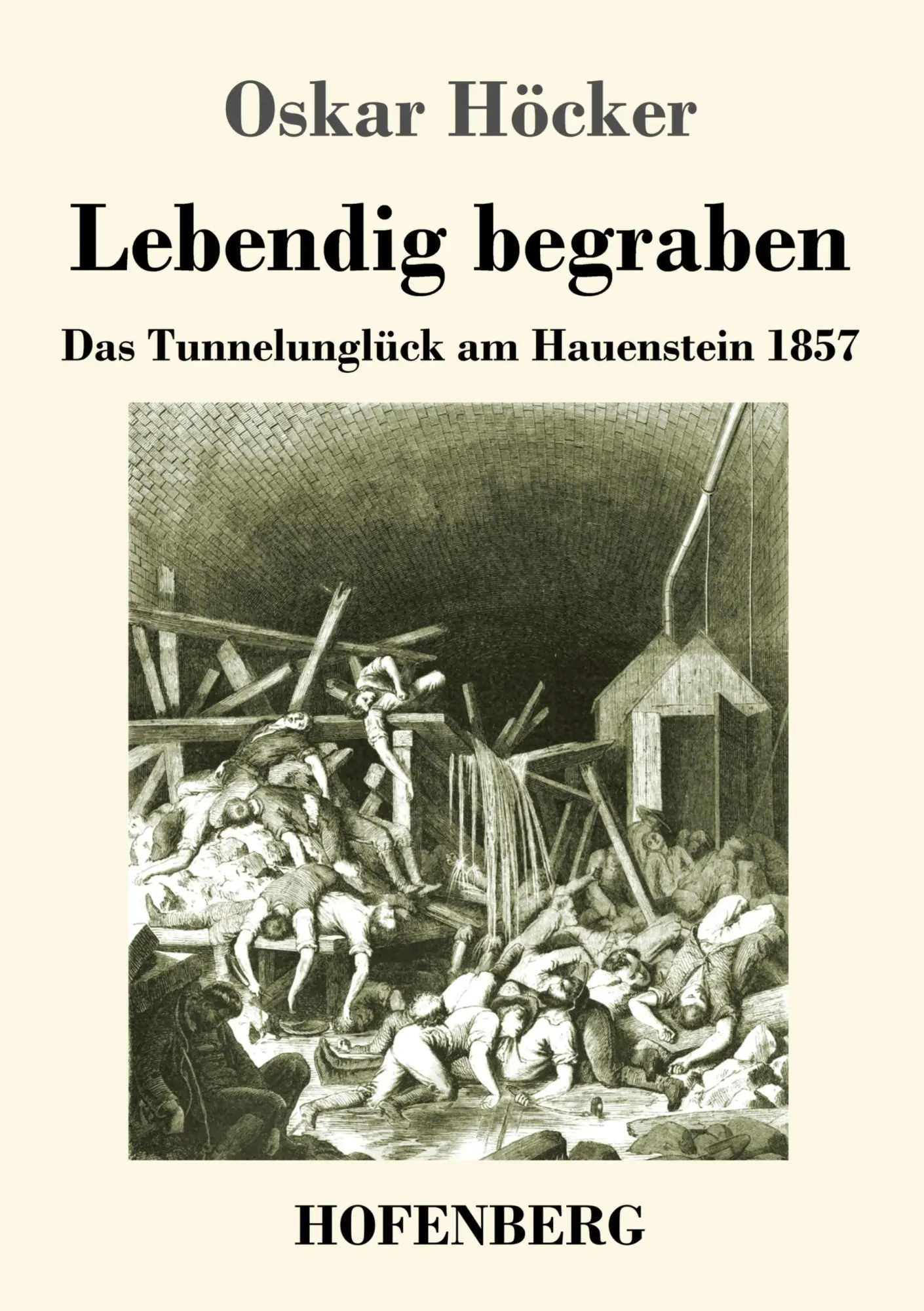 Cover: 9783743735491 | Lebendig begraben | Das Unglück im Hauensteintunnel 1857 | Höcker
