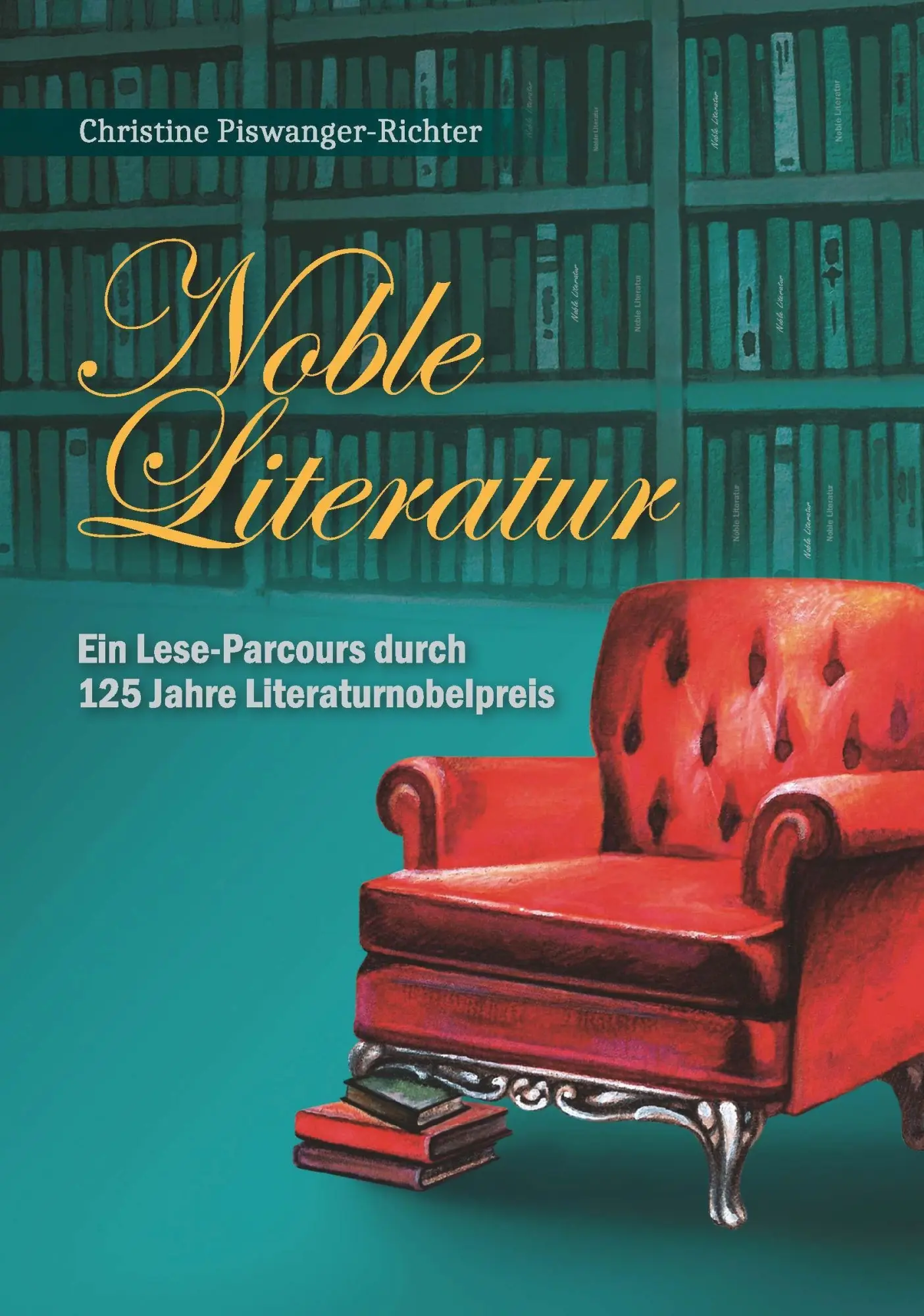 Cover: 9783991925491 | Noble Literatur | Christine Piswanger-Richter | Taschenbuch | 408 S.