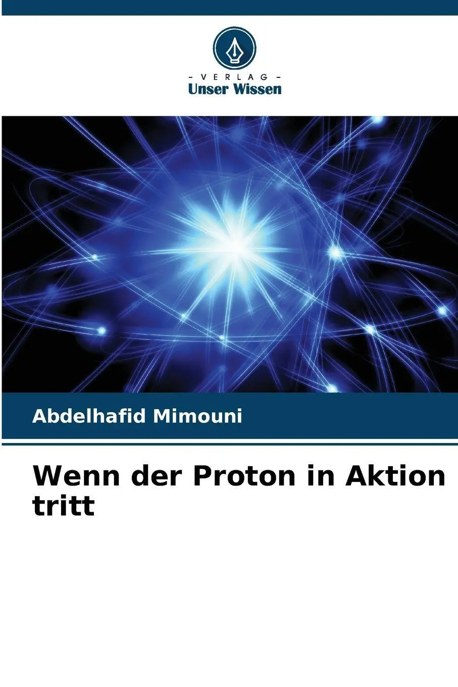 Cover: 9786208385491 | Wenn der Proton in Aktion tritt | Abdelhafid Mimouni | Taschenbuch