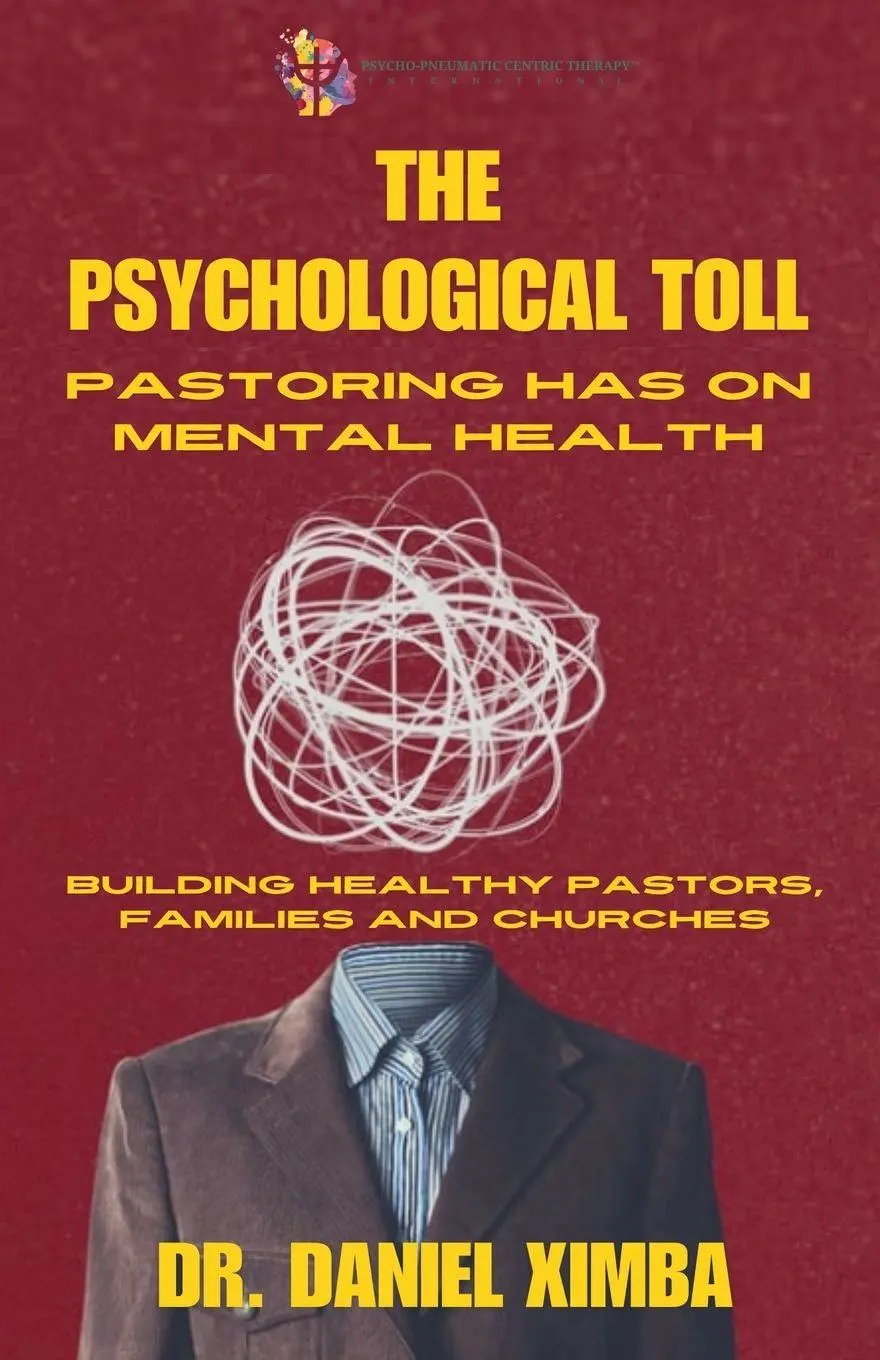 Cover: 9798224535491 | The Psychological Toll Pastoring Has On Mental Health | Daniel Ximba
