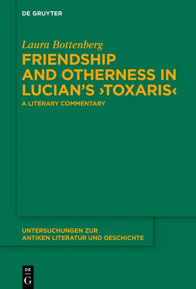 Cover: 9783111625591 | Friendship and Otherness in Lucian's 'Toxaris' | A Literary Commentary