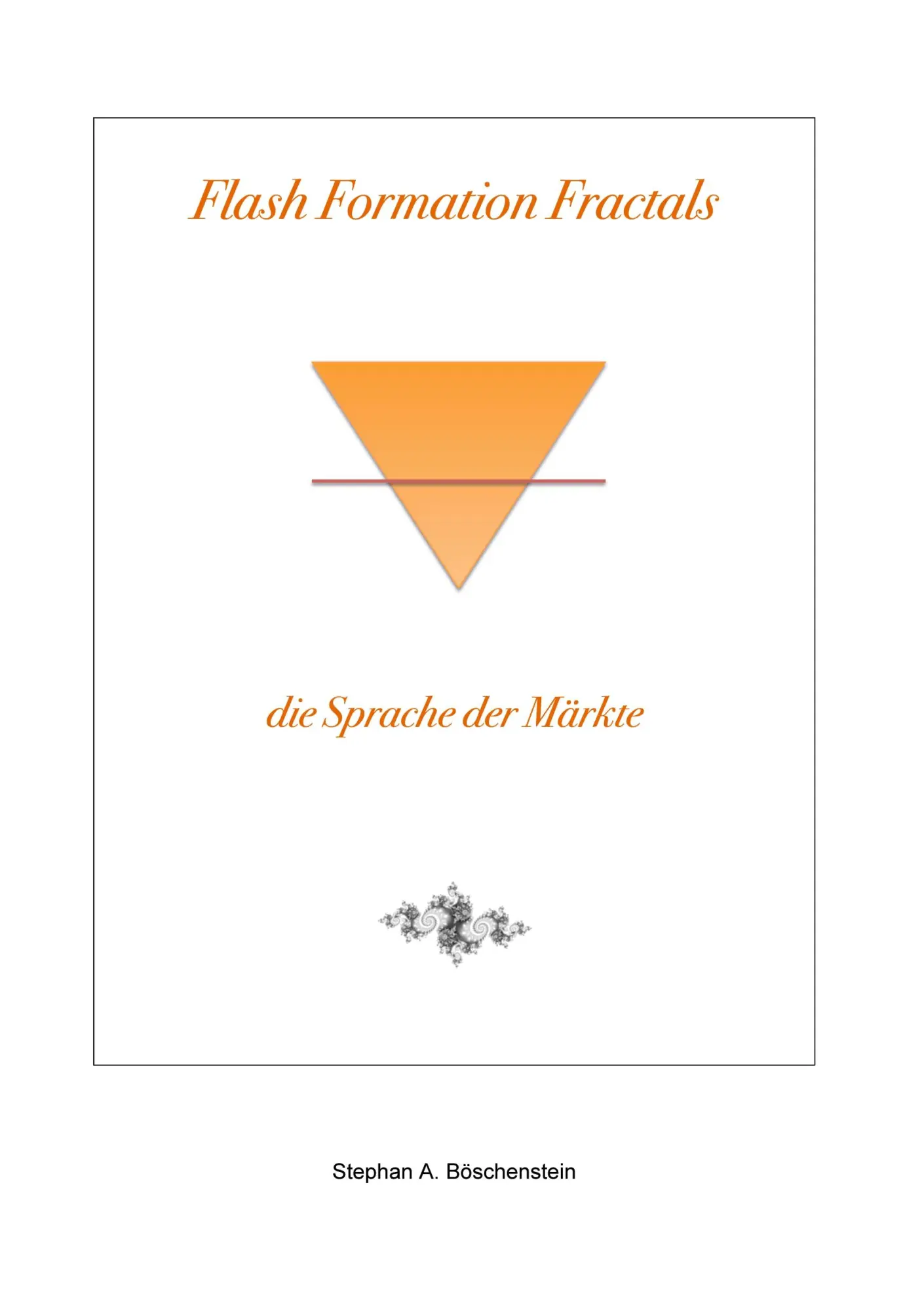 Cover: 9783758365591 | Flash Formation Fractals | die Sprache der Märkte | Böschenstein