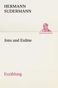 Cover: 9783842415591 | Jons und Erdme | Erzählung | Hermann Sudermann | Taschenbuch | 160 S.