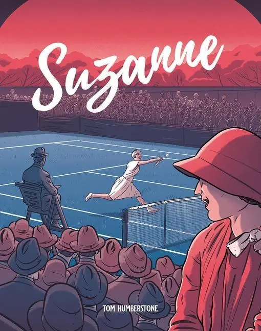 Cover: 9781910395691 | Suzanne | The Jazz Age Goddess of Tennis | Tom Humberstone | Buch