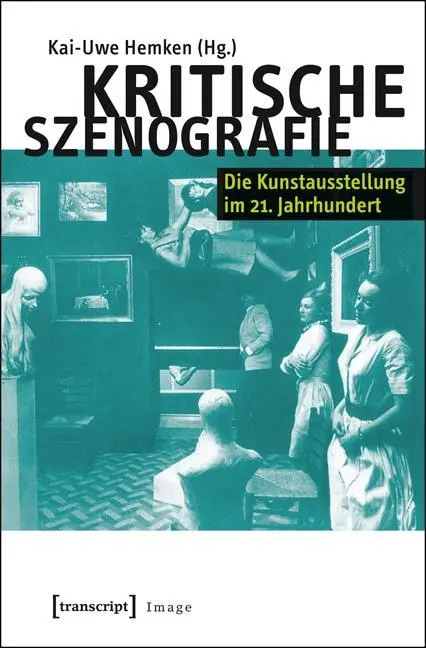 Cover: 9783837625691 | Kritische Szenografie | Kai-Uwe Hemken | Taschenbuch | 468 S. | 2015