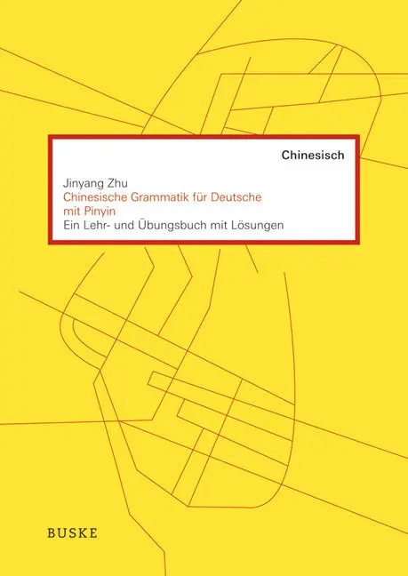 Cover: 9783875485691 | Chinesische Grammatik für Deutsche mit PINYIN | Jinyang Zhu | Buch