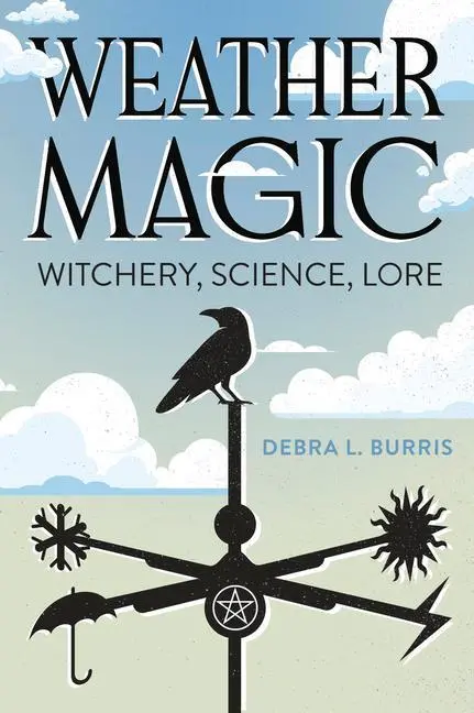 Cover: 9780738775791 | Weather Magic | Witchery, Science, Lore | Debra L Burris | Taschenbuch