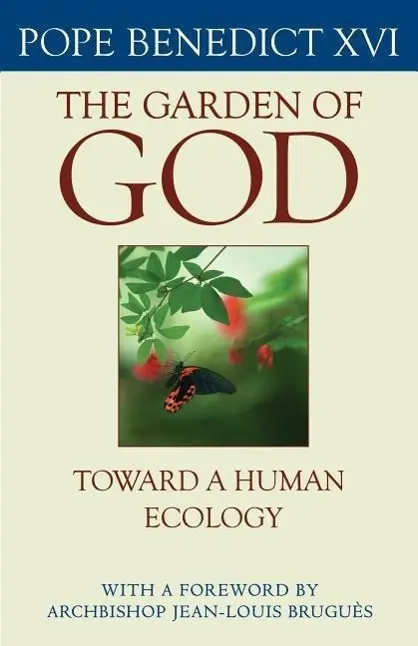 Cover: 9780813225791 | The Garden of God: Toward a Human Ecology | Pope Benedict Xvi (u. a.)