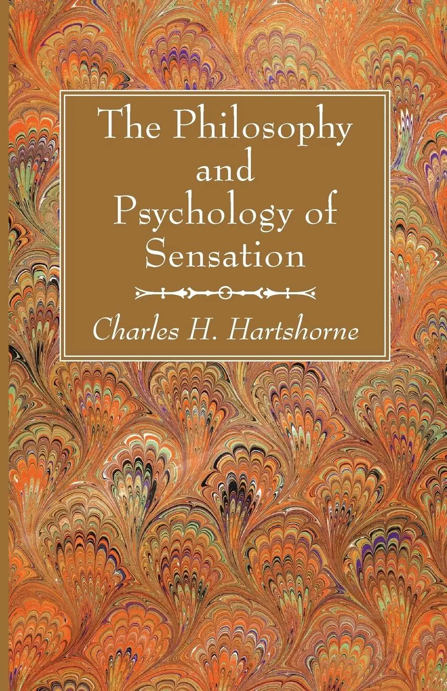 Cover: 9781625645791 | The Philosophy and Psychology of Sensation | Charles Hartshorne | Buch